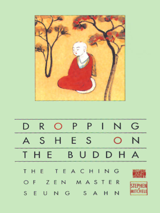 Title details for Dropping Ashes on the Buddha by Stephen Mitchell - Available